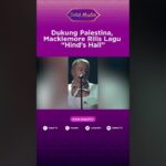 Dukung Palestina, Macklemore Rilis Lagu “Hind’s Hall”