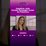 Angelina Jolie Kecam Serangan Israel Ke Palestina